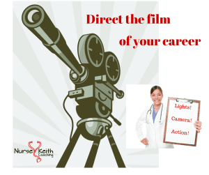Direct the film of your nursing career