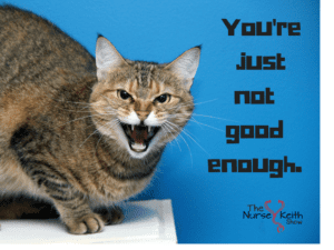 You're just not good enough.